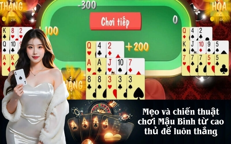 Mẹo và chiến thuật chơi Mậu Binh từ cao thủ để luôn thắng