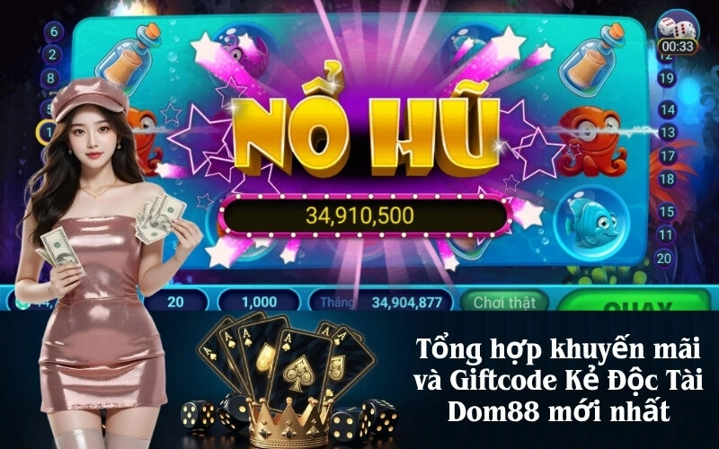Tổng hợp khuyến mãi và Giftcode Kẻ Độc Tài Dom88 mới nhất
