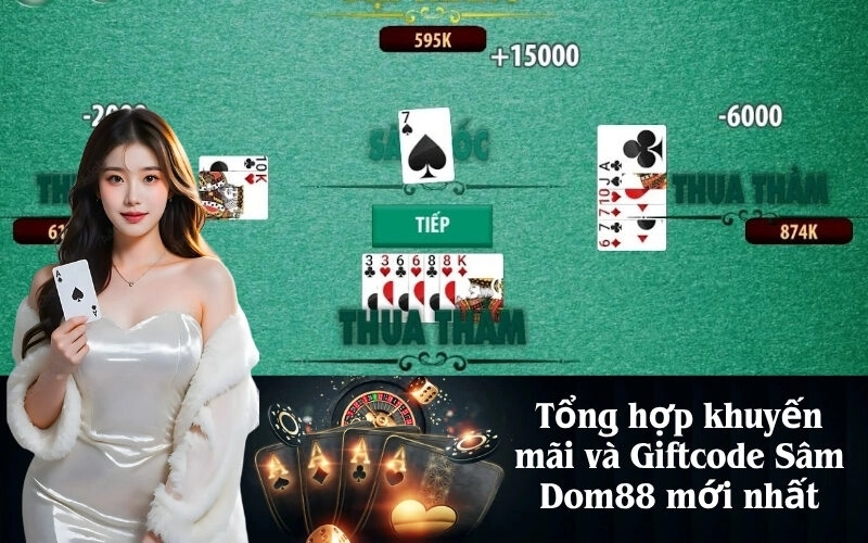 Tổng hợp khuyến mãi và Giftcode Sâm Dom88 mới nhất